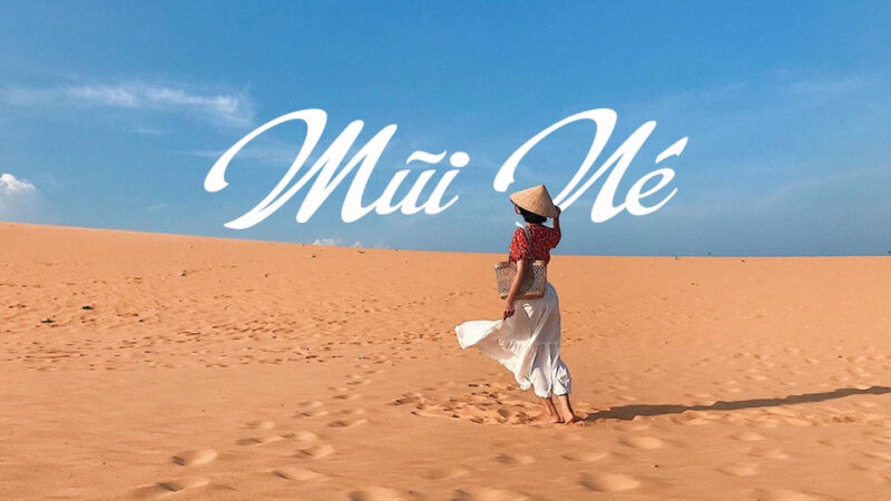 Gợi Ý Những Địa Điểm Tham Quan Không Nên Bỏ Qua Khi Du Lịch Tại Mũi Né